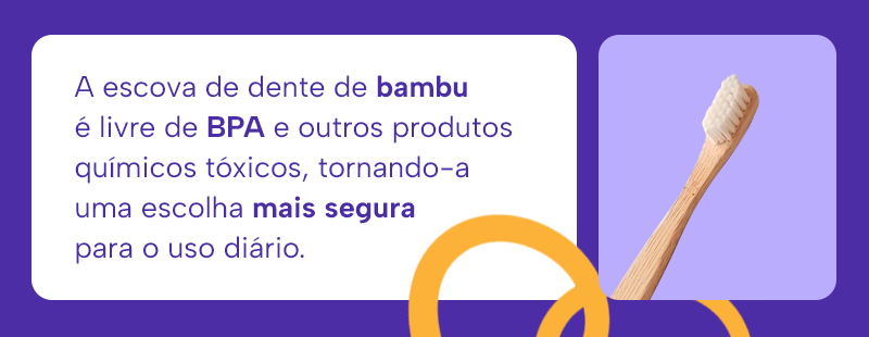 A escova de dente de bambu é livre de BPA e outros produtos químicos tóxicos, tornando-a uma escolha mais segura para o uso diário.