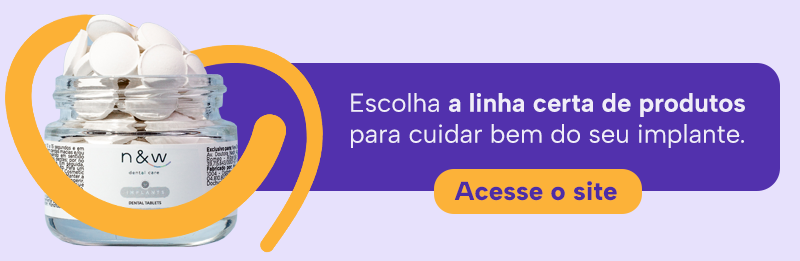 Escolha a linha certa de produtos para cuidar bem do seu implante.
Acesse o site