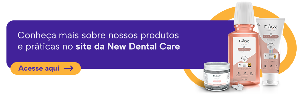 Conheça mais sobre nossos produtos e práticas no site da New Dental Care