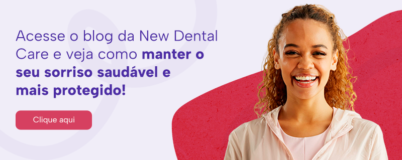 Acesse o blog da New Dental Care e veja como manter o seu sorriso saudável e mais protegido!