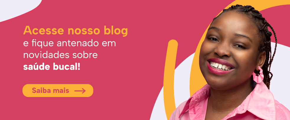 Acesse nosso blog e fique antenado em novidades sobre saúde bucal!