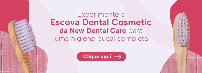 Experimente a Escova Dental Cosmetic da New Dental Care para uma higiene bucal completa.

Clique aqui
