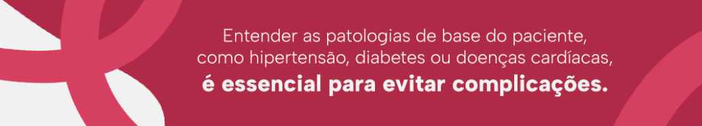 Imagem explicando que entender as patologias de base do paciente pode evitar complicações.