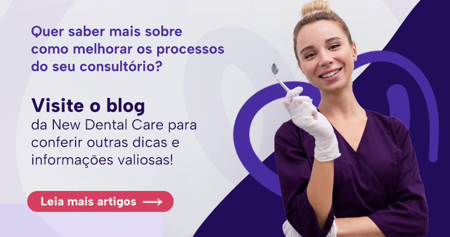 Imagem convidando a entender mais sobre processos odontológicos no blog da New Dental Care.