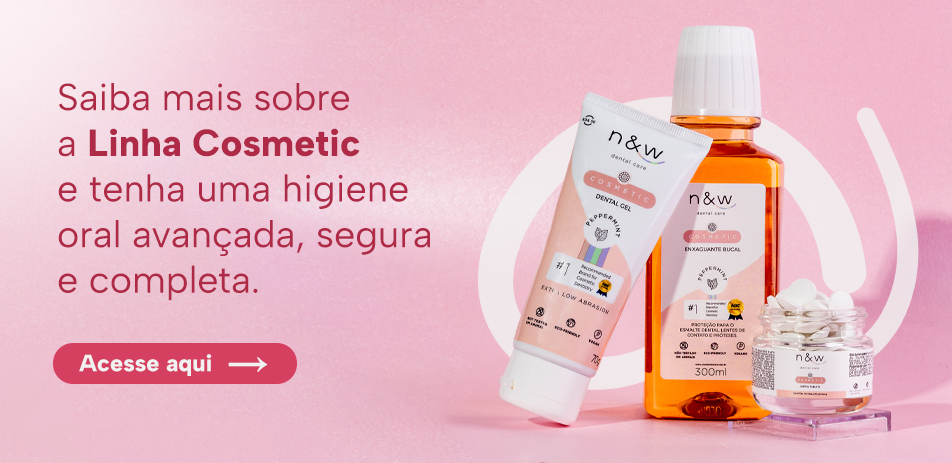 Saiba mais sobre a Linha Cosmetic e tenha uma higiene oral avançada, segura e completa.