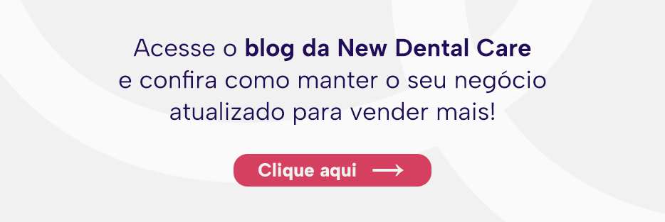 Acesse o blog da New Dental Care e confira como manter o seu negócio atualizado para vender mais!
Clique aqui
